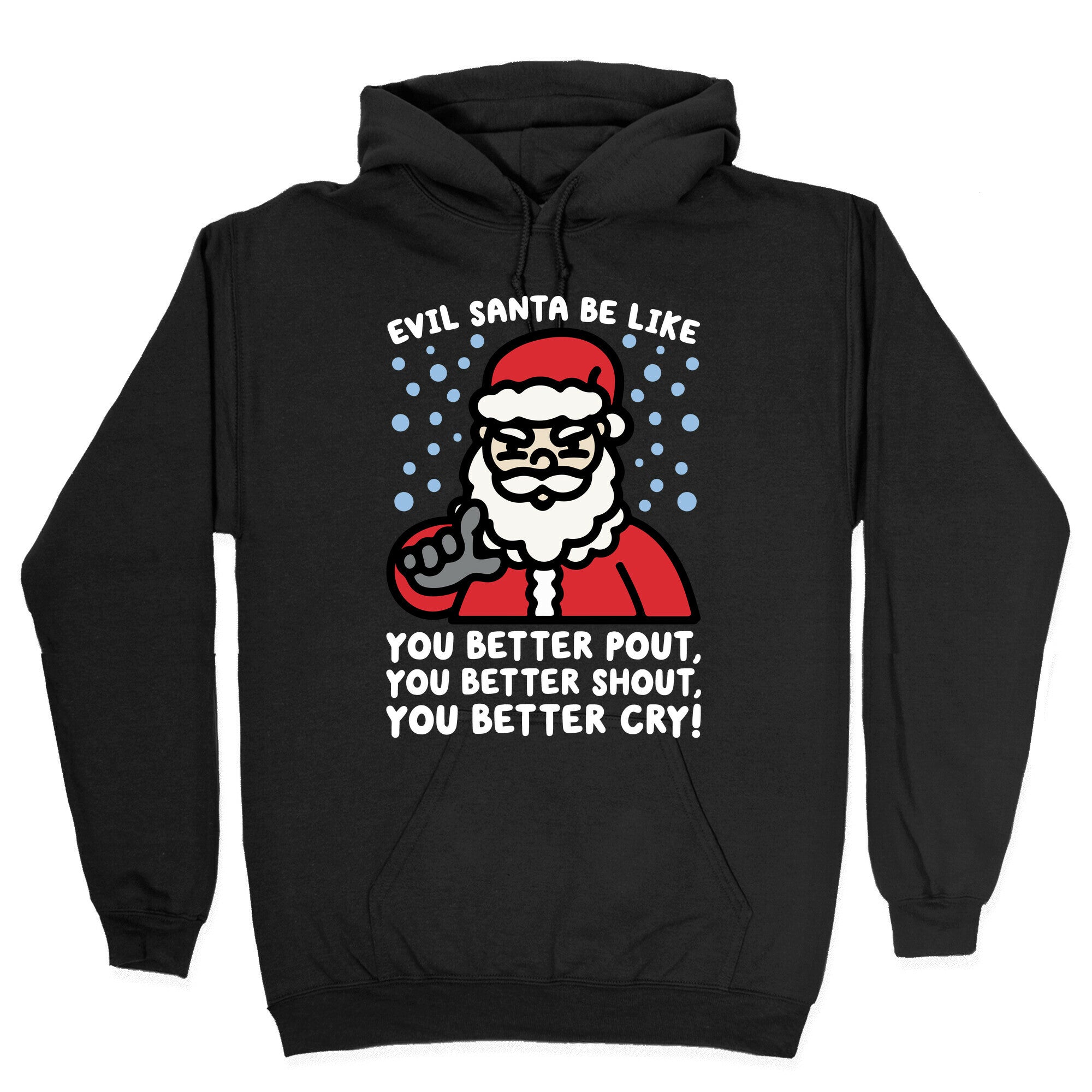 Evil Santa Be Like Parody Hoodie